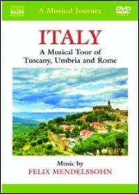 A Musical Journey. Italy. A Musical Tour of Tuscany, Umbria and Rome (DVD) - DVD di Felix Mendelssohn-Bartholdy