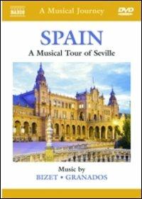 Spain. A Musical Tour of Seville (DVD) - DVD di Georges Bizet,Enrique Granados