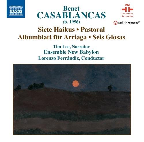 Siete Haikus - Pastoral - Albumblatt fur Arriaga - Seis Glosas - CD Audio di Benet Casablancas