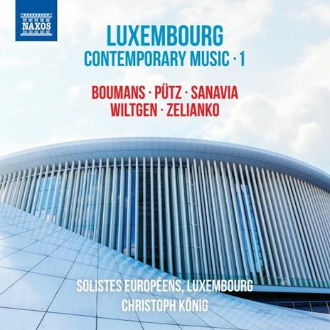 Luxembourg Contemporary Music Vol.1 - CD Audio di Christoph König