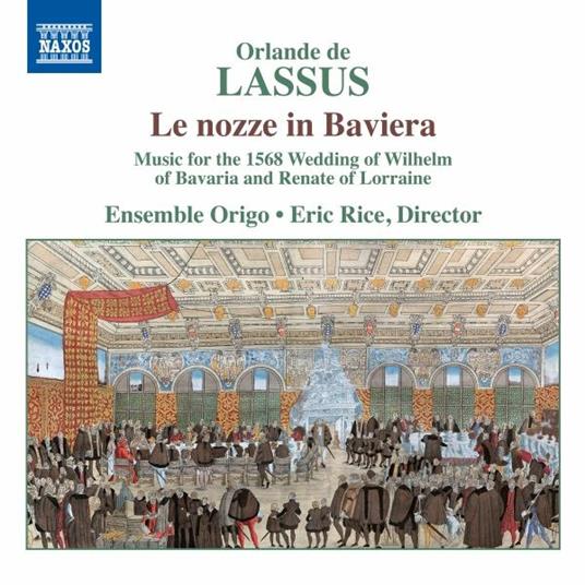 Le Nozze In Baviera - CD Audio di Orlando Di Lasso