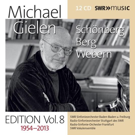 Michael Gielen Edition vol.8. Schönberg - Berg - Webern (1954–2013) - CD Audio di Michael Gielen