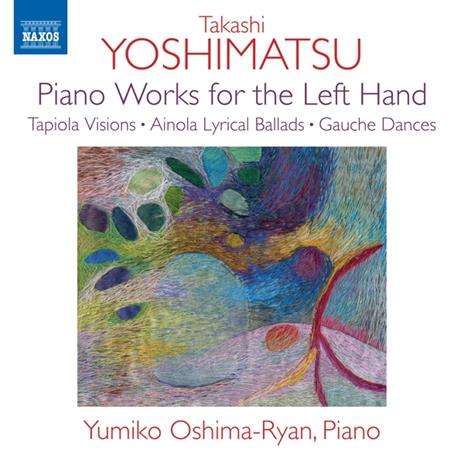 Piano Works For The Left Hand - CD Audio di Takashi Yoshimatsu