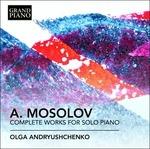 Opere per pianoforte (Integrale) - CD Audio di Alexander Mosolov