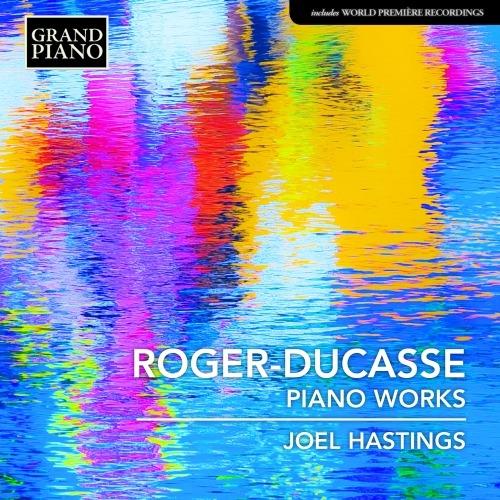 Musica per pianoforte - CD Audio di Joel Hastings,Jean Roger-Ducasse