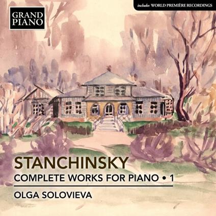 Musica per pianoforte completa vol.1 - CD Audio di Olga Solovieva,Alexei Stanchinsky