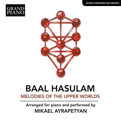Baal HaSulam. Melodies of the Upper Worlds - CD Audio di Mikael Ayrapetyan