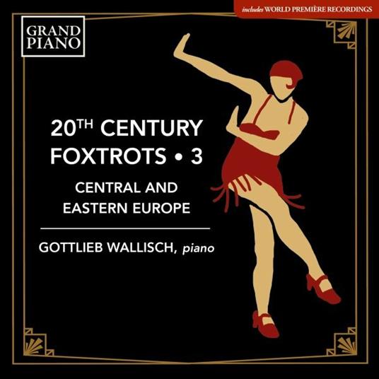 20th Century Foxtrots vol.3 - CD Audio di Gottlieb Wallisch