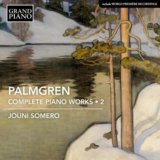 Complete Piano Music vol.2 - CD Audio di Selim Palmgren,Jouni Somero