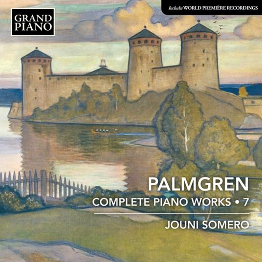 Complete Piano Works 7 - CD Audio di Selim Palmgren