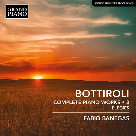 Complete Piano Works - Elegies - CD Audio di José Antonio Bottiroli,Fabio Banegas