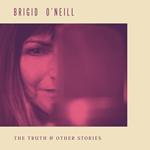 Brigid O'Neill - Truth & Other Stories