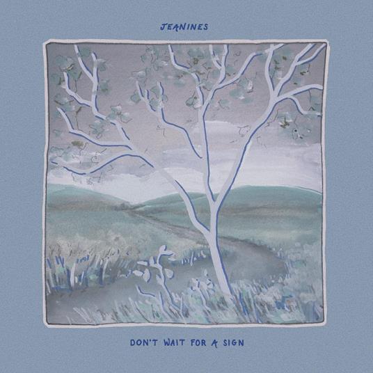 Don'T Wait For A Sign (Light Blue Vinyl) - Vinile LP di Jeanines