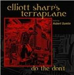 Do the Don't - CD Audio di Elliott Sharp
