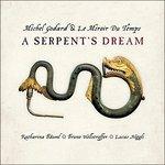 A Serpent's Dream - CD Audio di Michel Godard,Le Miroir du Temps