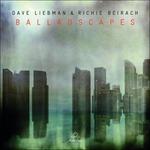 Balladscapes - CD Audio di David Liebman,Richie Beirach