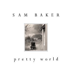 Pretty World - CD Audio di Sam Baker