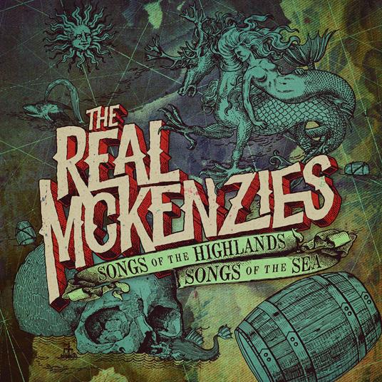 Songs Of The Highlands, Songs Of The Sea - CD Audio di Real McKenzies