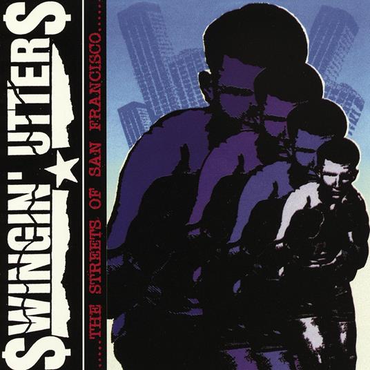 Streets Of San Francisco - CD Audio di Swingin' Utters