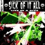 Live in a Dive - CD Audio di Sick of it All