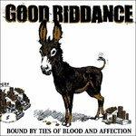 Bound By Ties of Blood and Affection - Vinile LP di Good Riddance