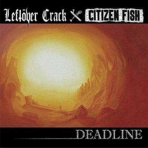 Deadline - CD Audio di Leftover Crack,Citizen Fish