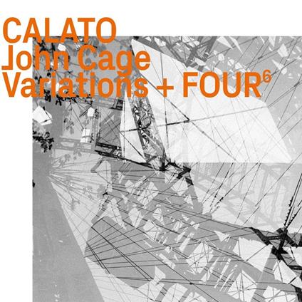 John Cage - Variations & Four 6 - CD Audio di Calato