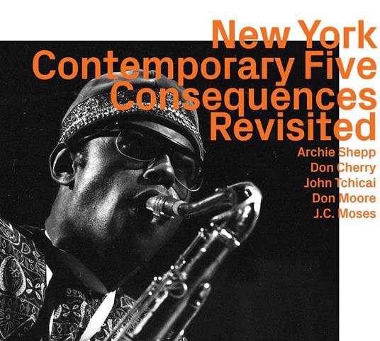 Contemporary Five - Consequences Revisted - CD Audio di Archie Shepp