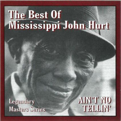 Ain't No Tellin - CD Audio di Mississippi John Hurt