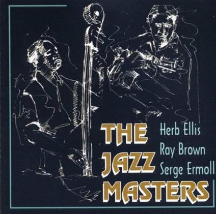 Jazz Masters - CD Audio di Ray Brown,Herb Ellis,Serge Ermoll