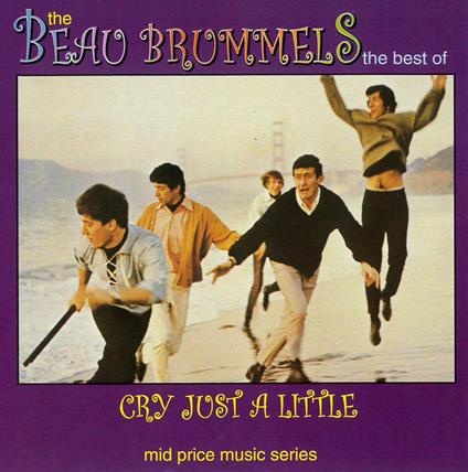 Cry Just a Little. The Best of - CD Audio di Beau Brummels