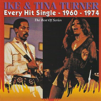 Every Hit Single 1960-1974 - CD Audio di Ike & Tina Turner