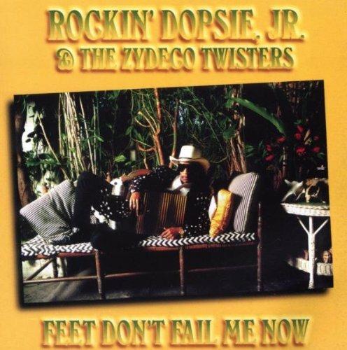 Feet Don't Fail Me Now - CD Audio di Rockin' Dopsie