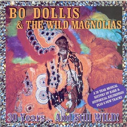 30 Years...and Still Wild! - CD Audio di Bo Dollis,Wild Magnolias