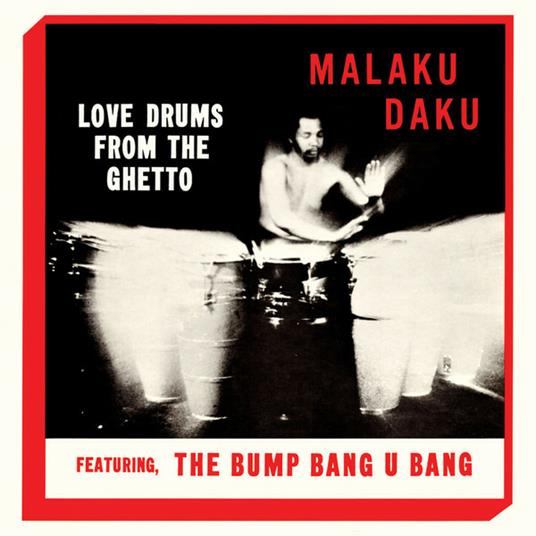 Love Drums from the Ghetto - Vinile LP di Malaku Daku