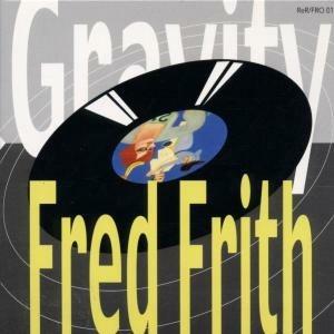 Gravity - CD Audio di Fred Frith