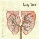 Lung Tree - CD Audio di Lesli Dalaba,Stuart Dempster,Eric Glick Rieman