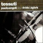 Tessuti - CD Audio di Paolo Angeli