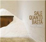 Sale quanto basta - CD Audio di Paolo Angeli