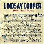 Rarities vols. 1 & 2 - CD Audio di Lindsay Cooper