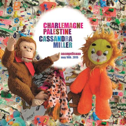 Aaangelicaaa May 10th - CD Audio di Charlemagne Palestine,Cassandra Miller