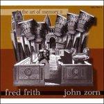 The Art of Memory II - CD Audio di John Zorn,Fred Frith