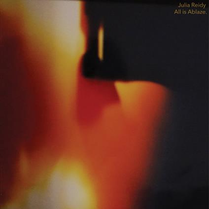 All Is Ablaze - Vinile LP di Julia Reidy