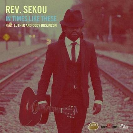 In Times Like These - CD Audio di Rev. Sekou