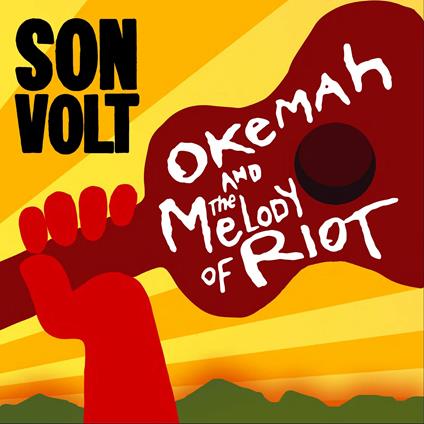 Okemah And the Melody of Riot - CD Audio di Son Volt