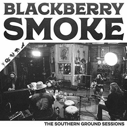 Southern Ground Sessions - CD Audio di Blackberry Smoke