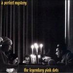A Perfect Mystery - CD Audio di Legendary Pink Dots