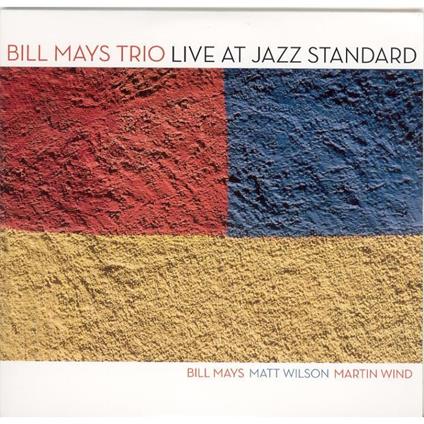 Live at Jazz Standard - CD Audio di Bill Mays