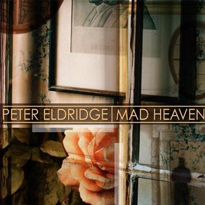 Mad Heaven - CD Audio di Peter Eldridge