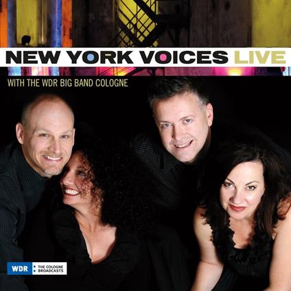 Live with the Wdr Big - CD Audio di New York Voices